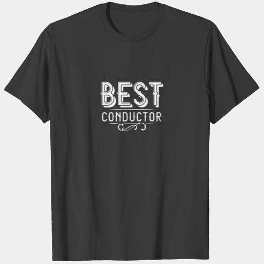 Best Conductor Music Conducting Job Orchestra T-shirt