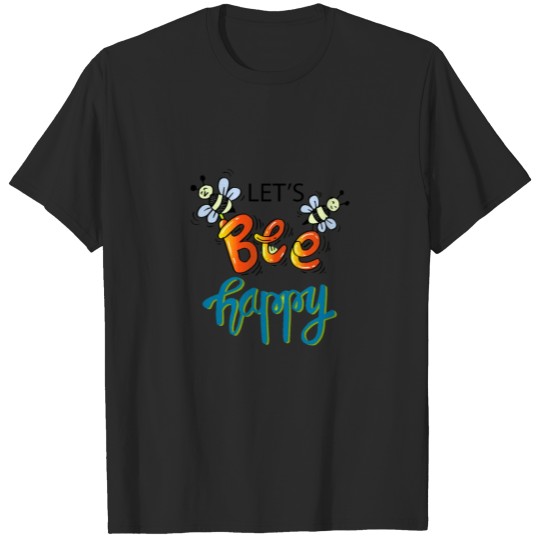 Discover Let's bee happy T-shirt