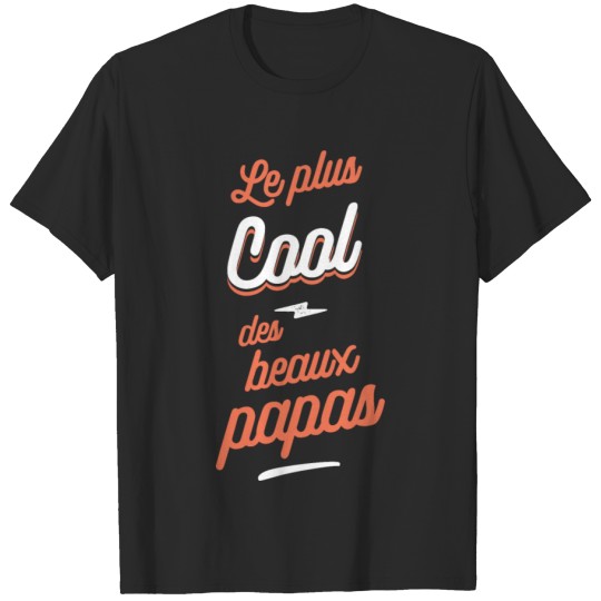 Discover Le plus cool des beaux papas T-shirt