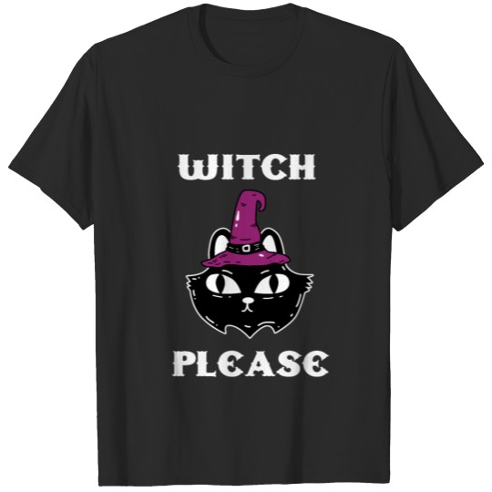 Witch please - Cat witch T-shirt