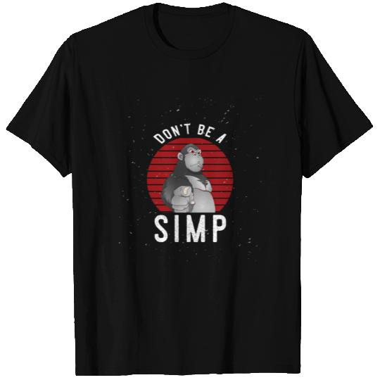 Don't Be A SIMP King Kong Gorilla T-shirt