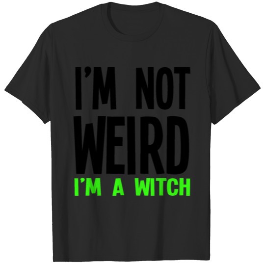 Im Not Weird Im A Witch T-shirt