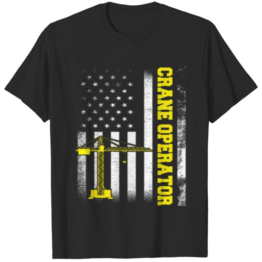 Discover Crane Operator Flag US America construction worker T-shirt
