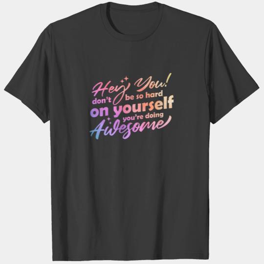 Hey You! Mental Health Gift Shirt T-shirt