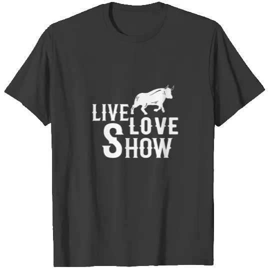 LIVESTOCK LAMB SHEEP SHOW : live love show T-shirt