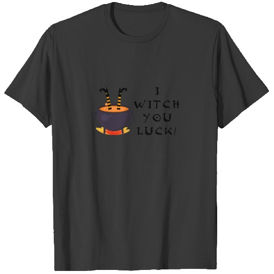 I Witch You Luck - Funny and Scary Witch Halloween T-shirt