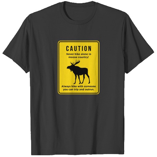 Funny Don't Hike Alone in Moose Country graphic T-shirt