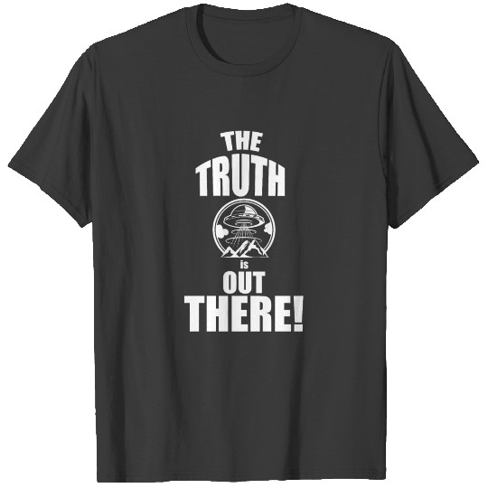 The Truth Is Out There Alien Fans T-shirt