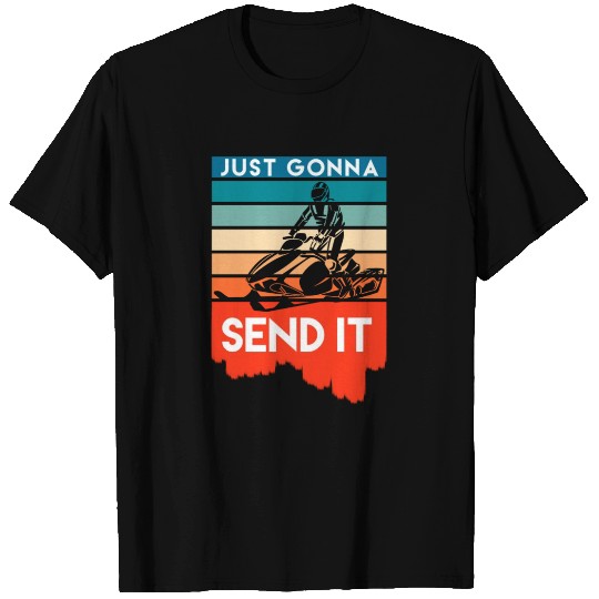Snowmobile Rider - Just Gonna Send It T-shirt