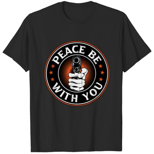 Discover Peace Be With You Design for a Gun Owner T-shirt