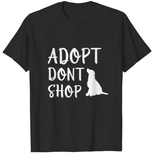 Discover Dog Lover Adopt Don t Shop T-shirt