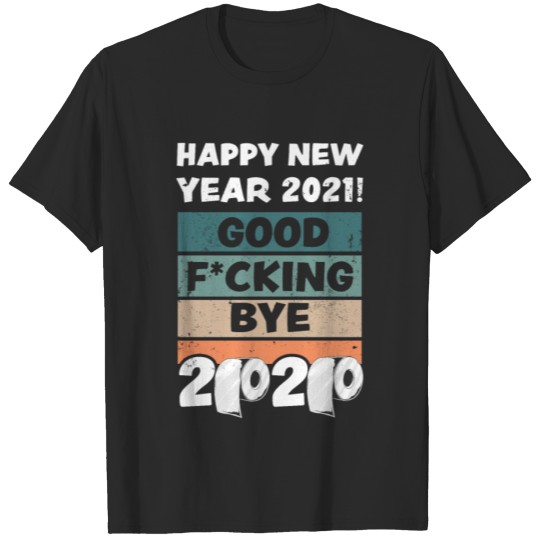 Discover Funny Happy New Year 2021 Gift T-shirt
