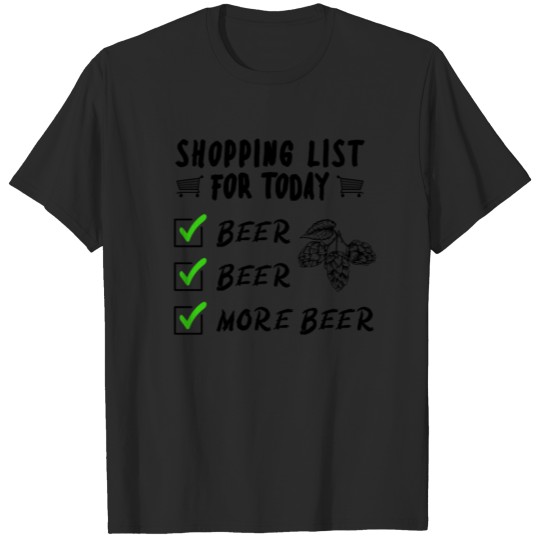 Discover Shopping List For Today Beer More Beer Design for T-shirt