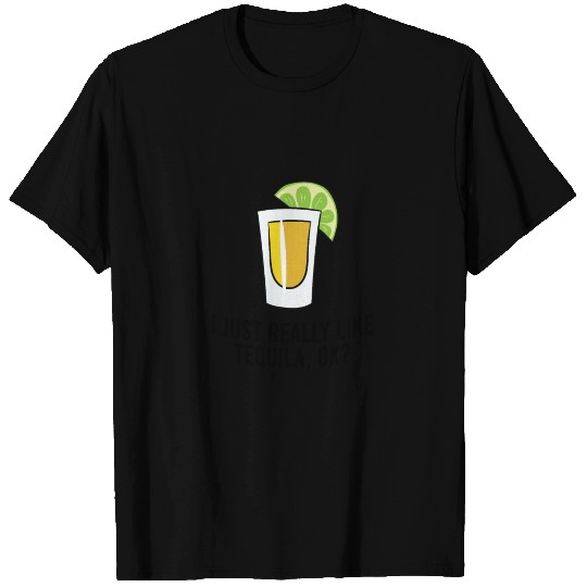 I Just Really Like Tequila OK? Cinco De Mayo T-shirt