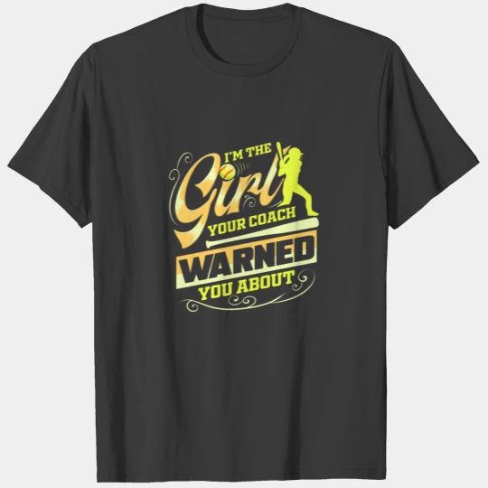 Softball I'm The Girl Your Coach Warned You Gift T-shirt
