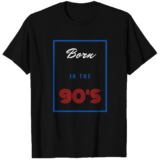 Born in the 90's T-shirt
