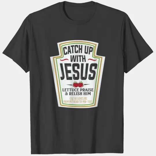 Christian Funny Gift Catch Up With Jesus T-shirt