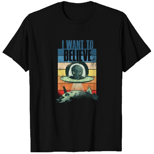 I Want To Believe Funny Alien Gift T-shirt