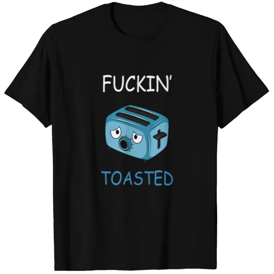 Fkin Toasted Gangster Gift T-shirt