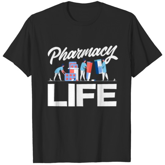 Pharmacy life gift T-shirt