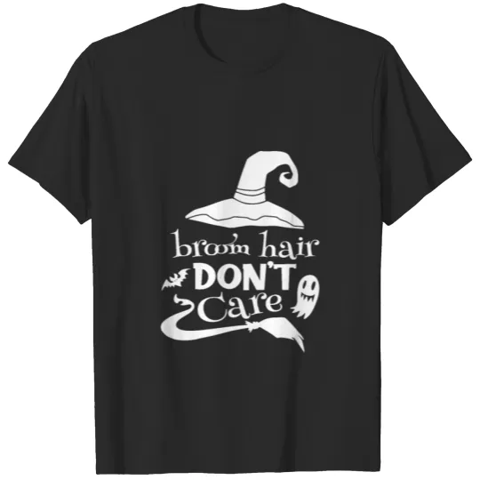 Discover Broom Hair Don't Care T-shirt