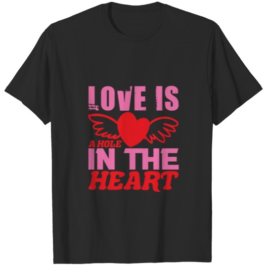 Discover Love is a hole in the heart T-shirt