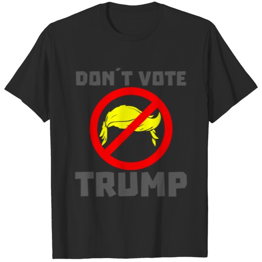 Dont Vote Trump | Anti Trump Design T-shirt