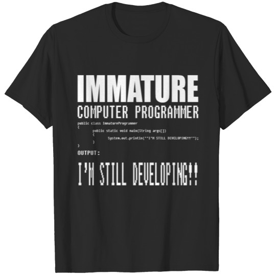 Immature Computer Programmer T-shirt