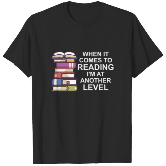 Discover When It Comes To Reading I'M At Another Level T-shirt