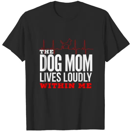 Discover The Dog mom lives loudly within me - Dogma Parody T-shirt