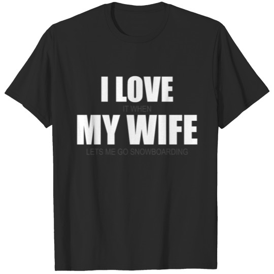 Discover I love my wife snowboarding T-shirt