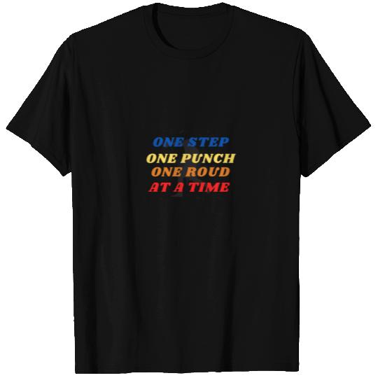 ONE STEP. ONE PUNCH. ONE ROUND. AT A TIME boxing T-shirt