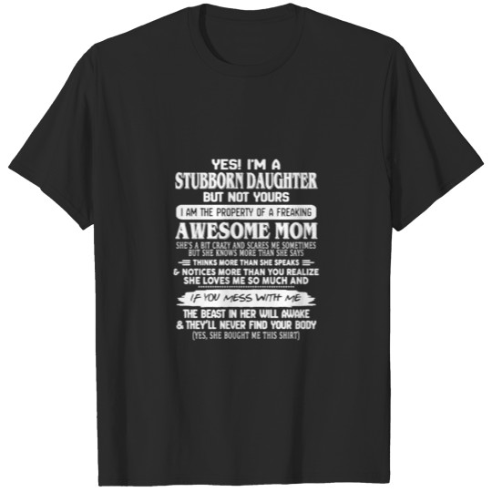 Discover Yes I'M A Stubborn Daughter But Yours Of Awesome M T-shirt