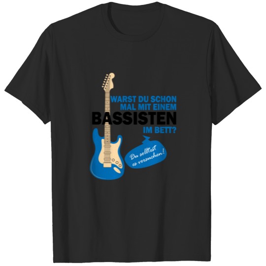 Discover Have you ever been in bed with a bass player T-shirt