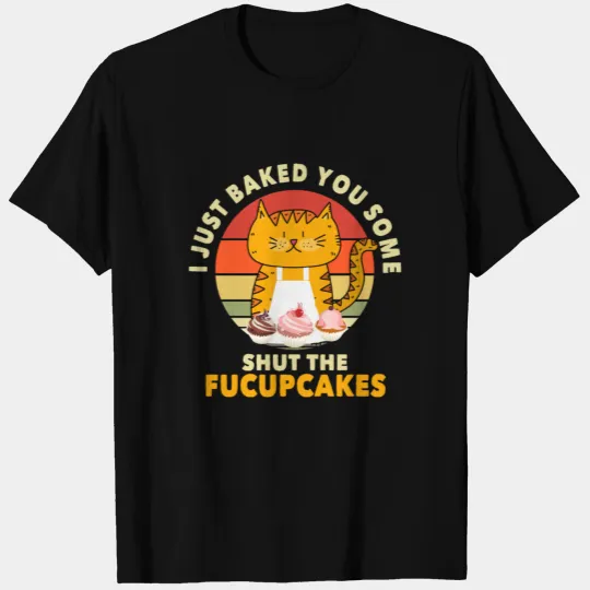 Shut The Fucupcakes T-shirt