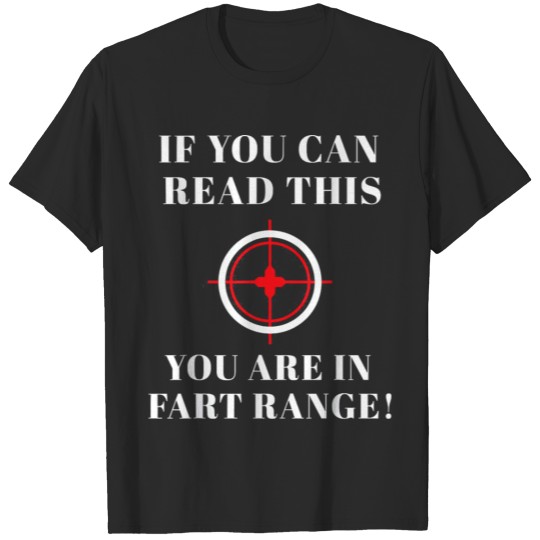 Discover If You Can Read This You Are In Fart Range T Shirt T-shirt