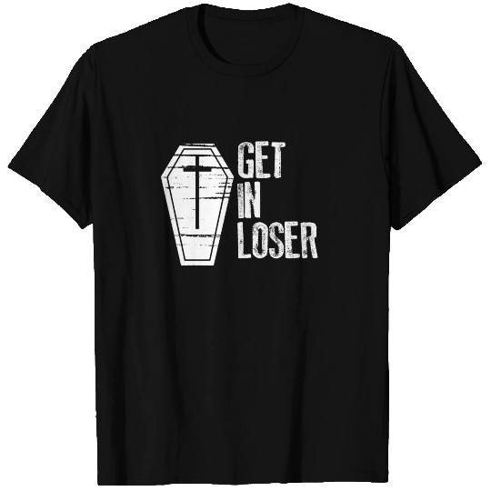 Get In Loser Coffin Trendy Dead Gothic T-shirt