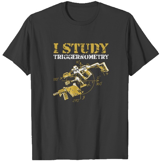 Discover I Study Triggernometry Gun Lover T-shirt