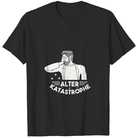 Discover Alter Katastrophe Meme Saying Gift T-shirt