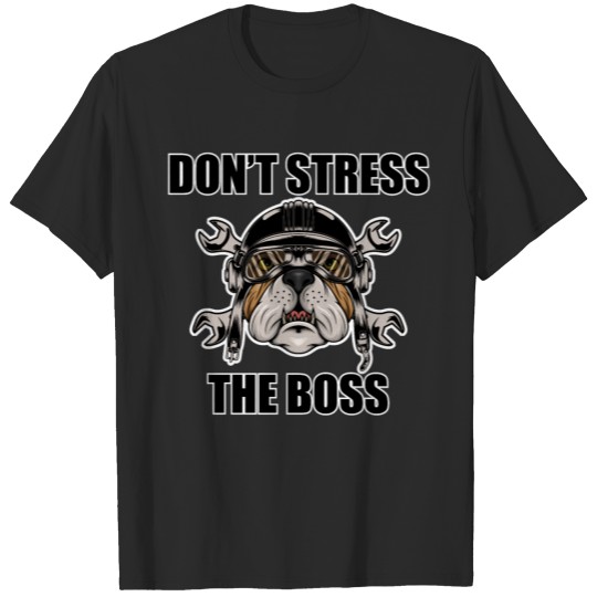 Discover Don't stress the boss T-shirt