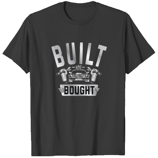 Built not bought T-shirt