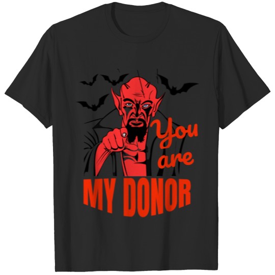 Discover Scary Halloween Dracula, "You are my donar" T-shirt