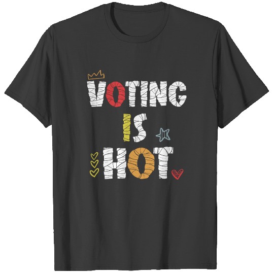 Voting is Hot Distressed Style Election Political T-shirt