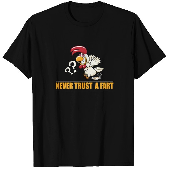 Never Trust A Fart Fried Egg Chicken T-shirt
