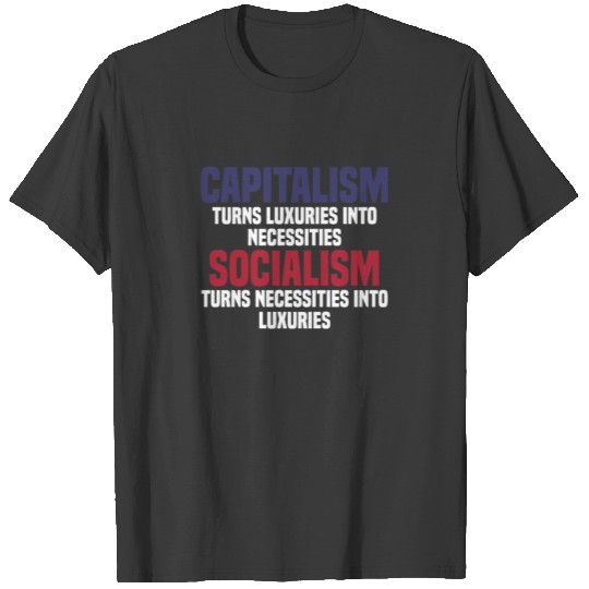 Difference Capitalism Socialism Capitalist T-shirt