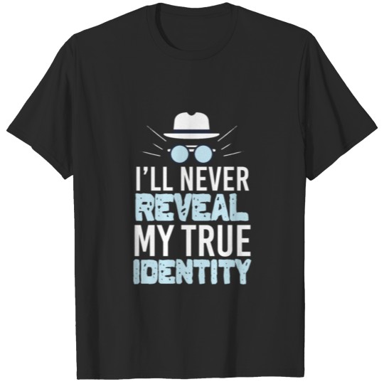 Discover Never Reveal My True Identity T-shirt