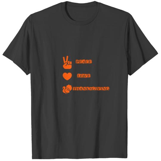 Peace Love Thanksgiving T-Shirt T-shirt