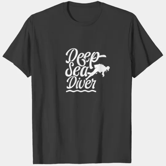 Deep-sea diver Dive Sea Scuba Diving Deep Diver T-shirt