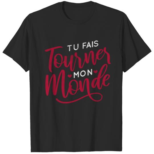 Discover Tu Fais Tourner Mon Mond | Cadeau Pour L'Amour T-shirt