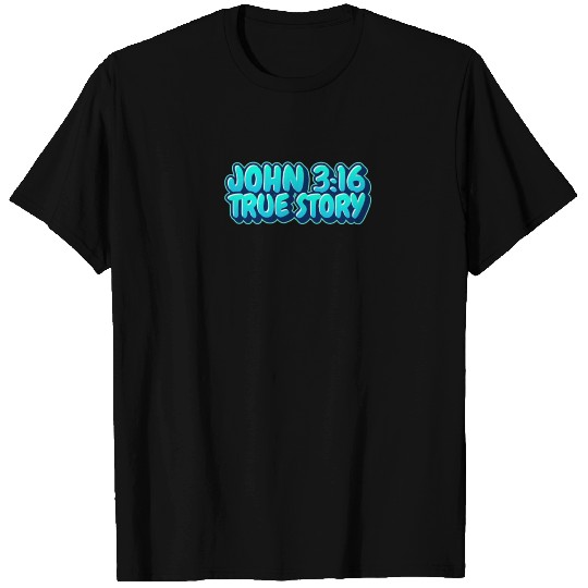 John 3:16 True Story - Bible Verse T-shirt
